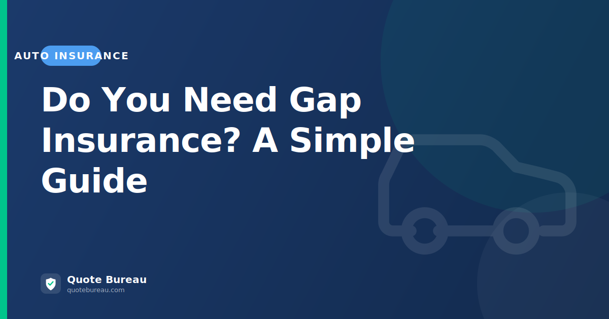 Do You Need Gap Insurance? A Simple Guide
