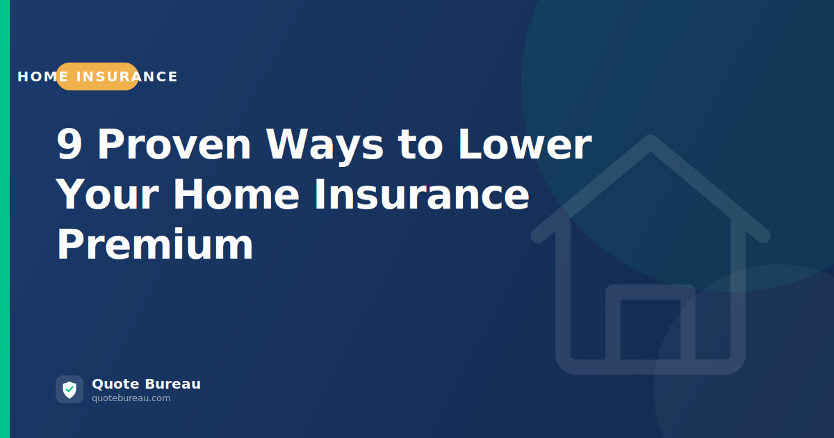 9 Proven Ways to Lower Your Home Insurance Premium in 2026