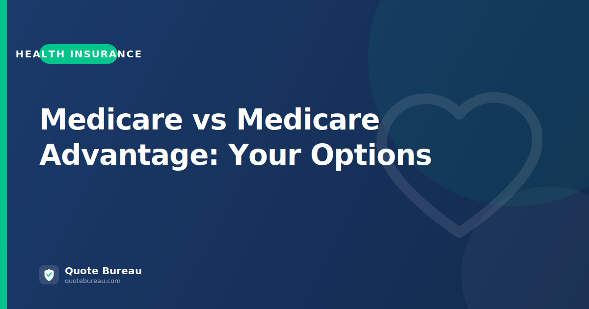 Medicare vs Medicare Advantage: Understanding Your Options